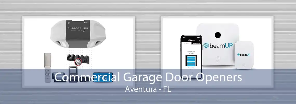 Commercial Garage Door Openers Aventura - FL