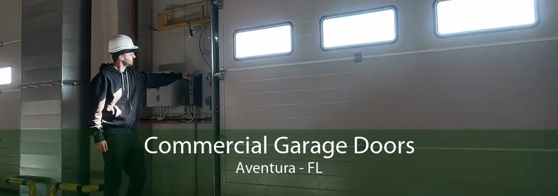 Commercial Garage Doors Aventura - FL