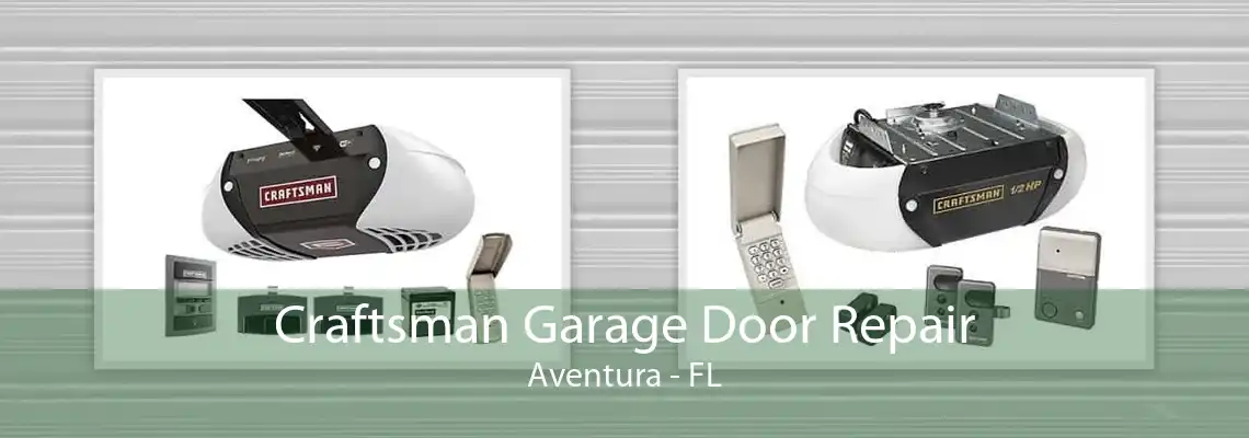 Craftsman Garage Door Repair Aventura - FL