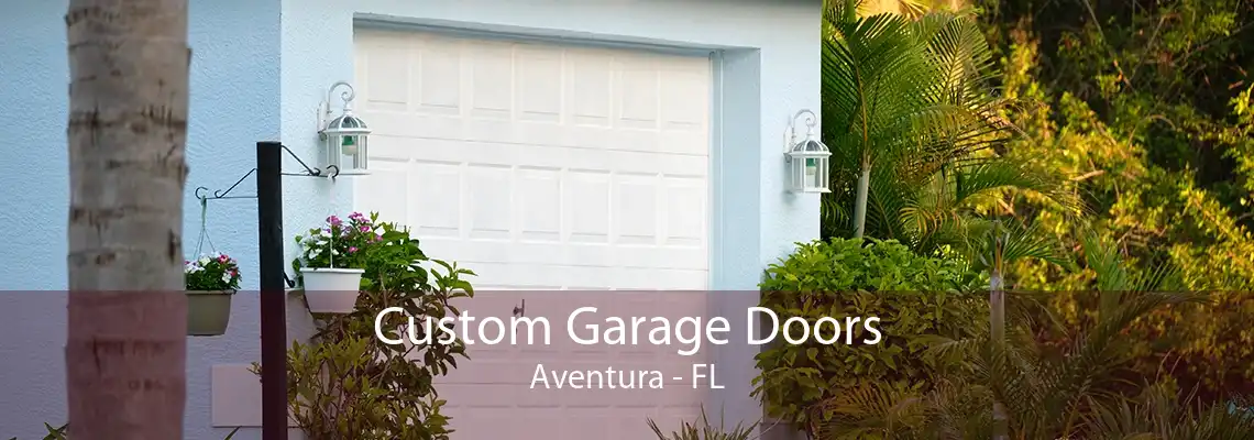 Custom Garage Doors Aventura - FL