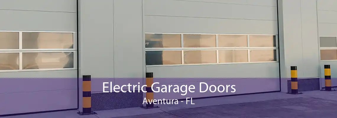 Electric Garage Doors Aventura - FL