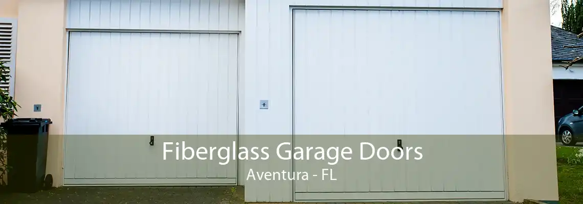 Fiberglass Garage Doors Aventura - FL