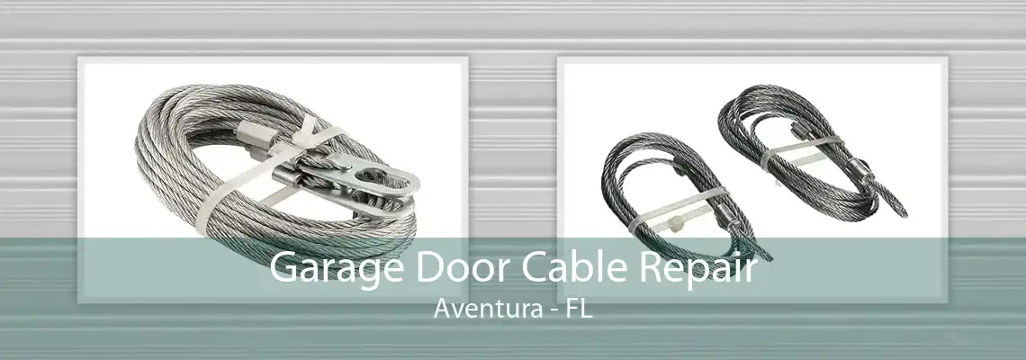 Garage Door Cable Repair Aventura - FL