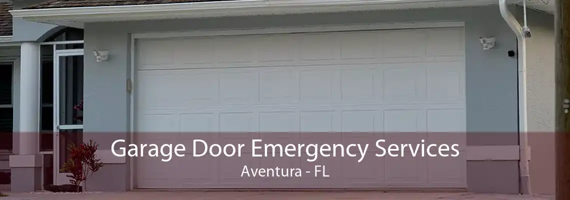 Garage Door Emergency Services Aventura - FL