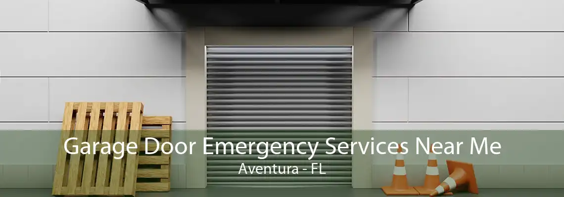 Garage Door Emergency Services Near Me Aventura - FL