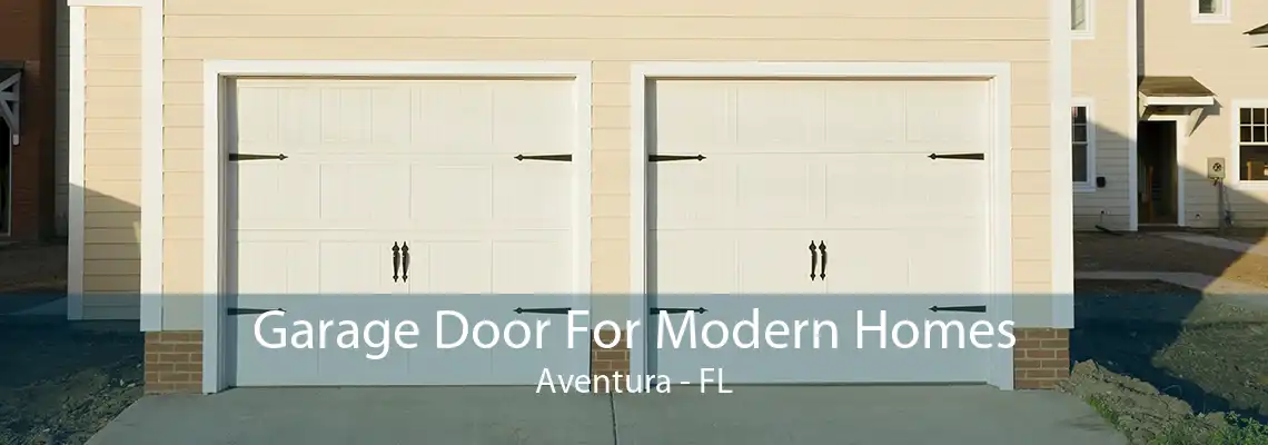 Garage Door For Modern Homes Aventura - FL