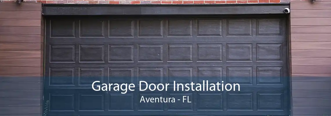 Garage Door Installation Aventura - FL