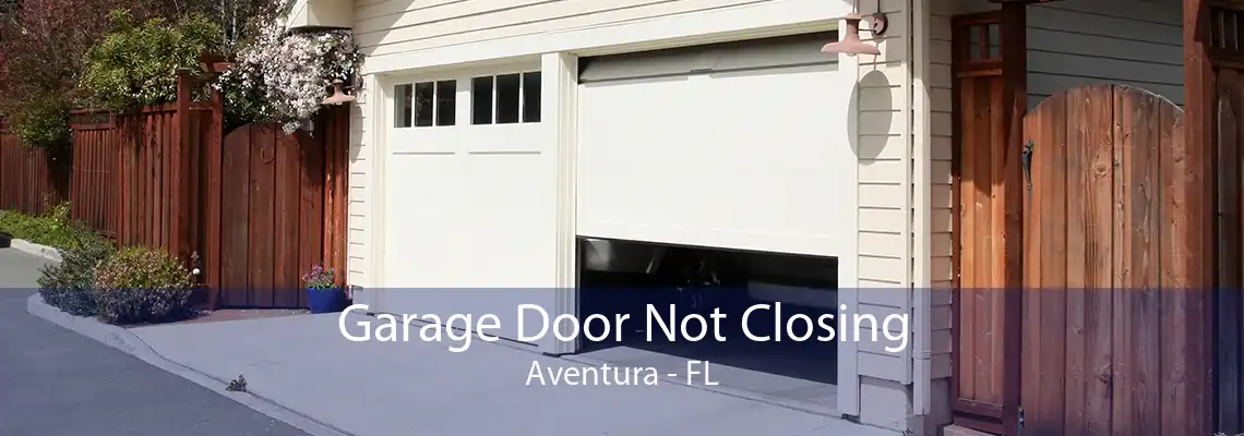 Garage Door Not Closing Aventura - FL