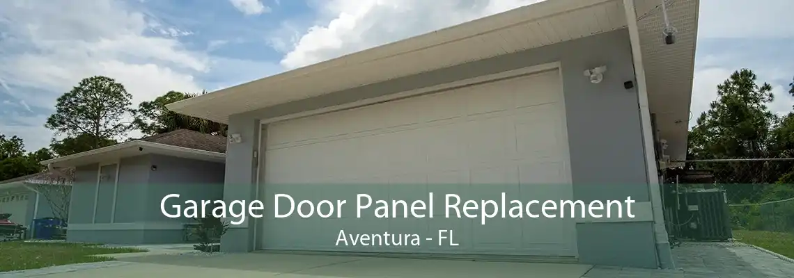 Garage Door Panel Replacement Aventura - FL