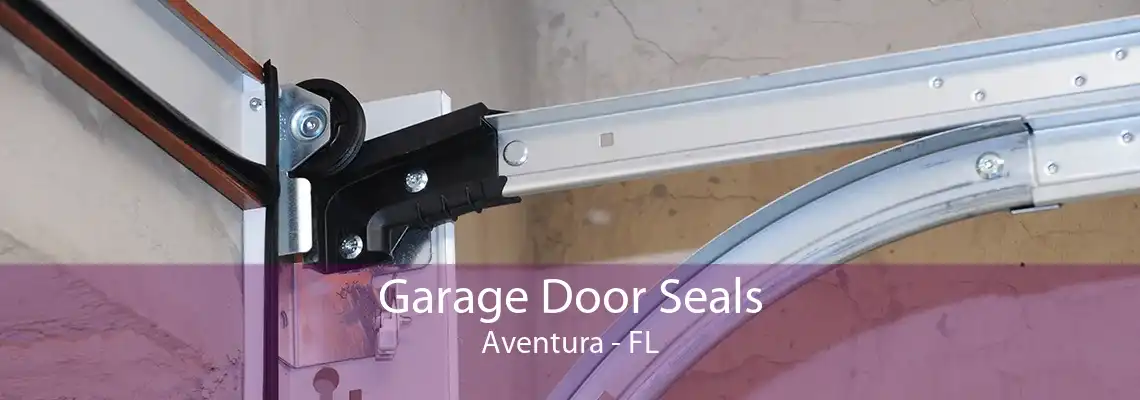 Garage Door Seals Aventura - FL