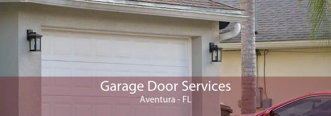 Garage Door Services Aventura - FL