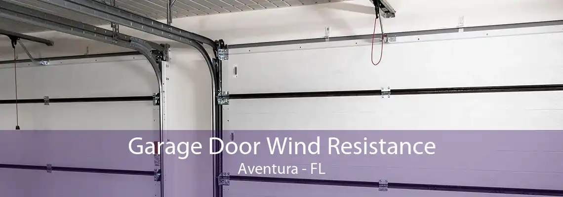 Garage Door Wind Resistance Aventura - FL