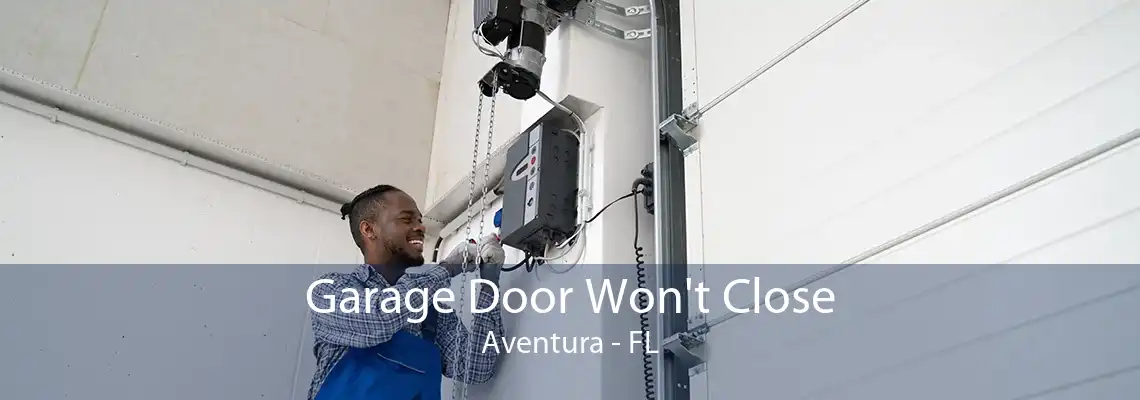 Garage Door Won't Close Aventura - FL