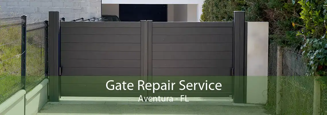 Gate Repair Service Aventura - FL