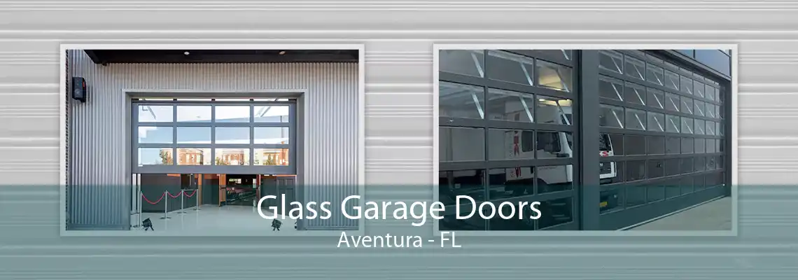 Glass Garage Doors Aventura - FL