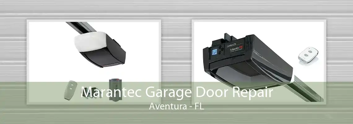 Marantec Garage Door Repair Aventura - FL