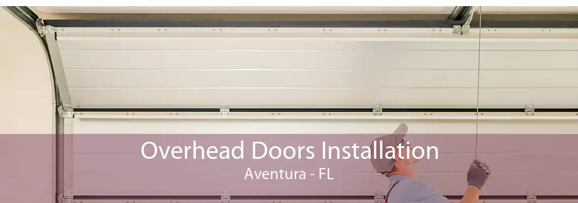 Overhead Doors Installation Aventura - FL