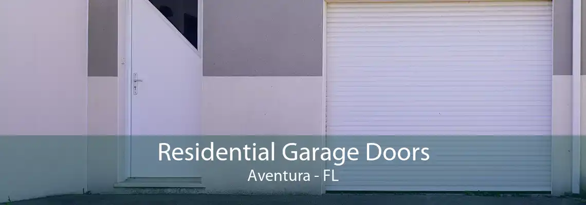 Residential Garage Doors Aventura - FL